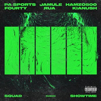 Squad X Showtime - PA Sports, Jamule, Kianush feat. HAMZO 500, FOURTY, Rua