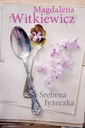 Srebrna łyżeczka - Witkiewicz Magdalena