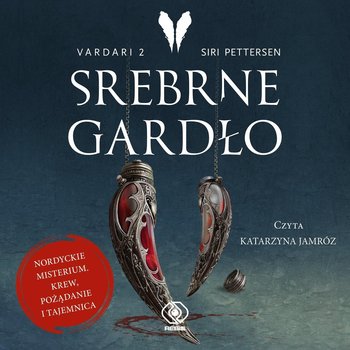 Srebrne Gardło. Vardari. Tom 2 - Pettersen Siri