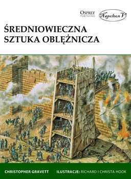 Średniowieczna sztuka oblężnicza - Gravett Christopher