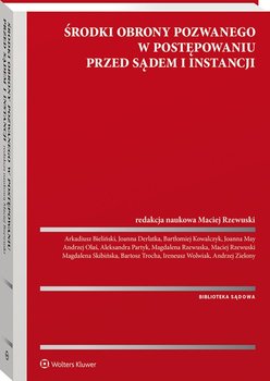 Środki obrony pozwanego w postępowaniu przed sądem I instancji - Opracowanie zbiorowe