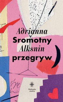 Sromotny przegryw - Alksnin Adrianna