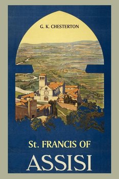 St. Francis of Assisi - Chesterton G. K.