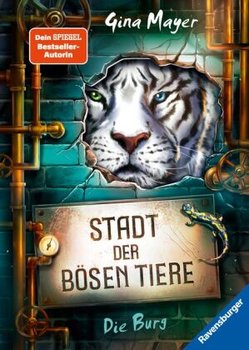 Stadt der bösen Tiere, Band 1: Die Burg (actionreiche 2. Staffel der Bestseller-Reihe "Internat der bösen Tiere" ab 10 Jahren)