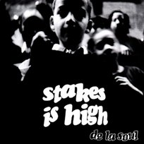 Stakes is High De La Soul