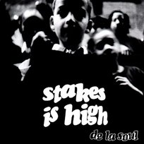 Stakes is High De La Soul