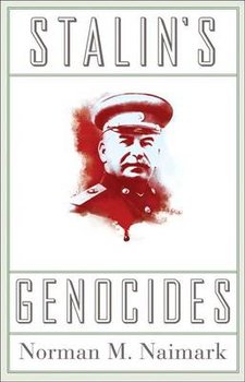 Stalin's Genocides - Naimark Norman M.