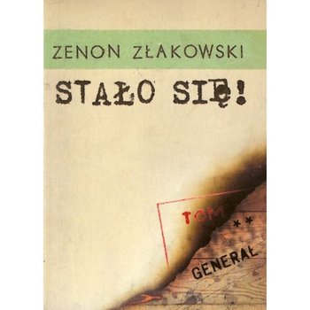 Stało się! Tom 2. Generał - Złakowski Zenon