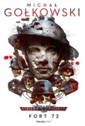 Stalowe szczury. Fort 72. Tom 5&nbsp;-&nbsp;Gołkowski Michał