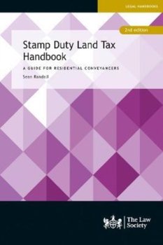 Stamp Duty Land Tax Handbook: A Guide for Residential Conveyancers - Sean Randall