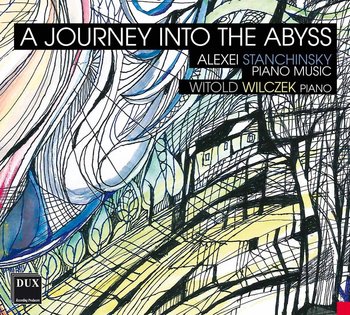 Stanchinsky: A Journey Into The Abyss - Wilczek Witold