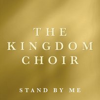 Stand By Me The Kingdom Choir