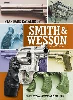 Standard Catalog of Smith & Wesson - Supica Jim, Nahas Richard
