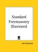 Standard Freemasonry Illustrated - Blanchard J.