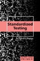 Standardized Testing Primer - Phelps Richard P.