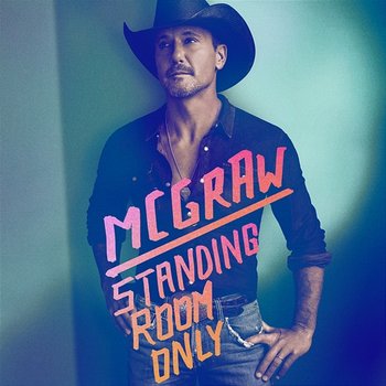 Standing Room Only - Tim McGraw