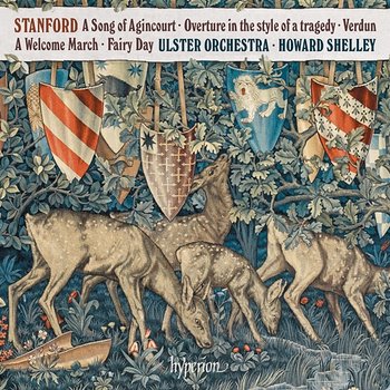 Stanford: A Song of Agincourt & Other Works - Ulster Orchestra, Howard Shelley