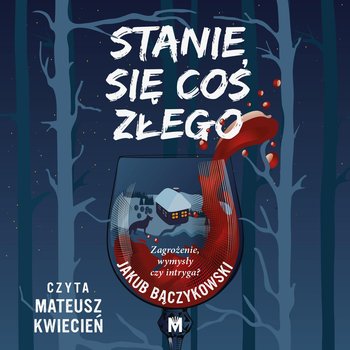 Stanie się coś złego - audiobook - Jakub Bączykowski