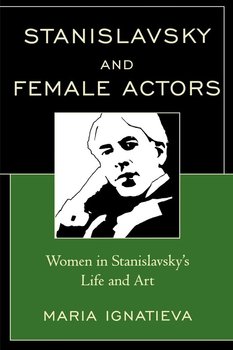 Stanislavsky and Female Actors - Ignatieva Maria