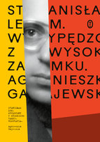 Stanisław Lem. Wypędzony z Wysokiego Zamku. Biografia Gajewska Agnieszka