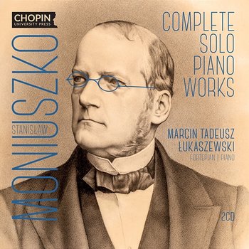 Stanisław Moniuszko: Complete Solo Piano Works - Chopin University Press, Marcin Tadeusz Łukaszewski