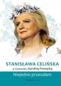 Stanisława Celińska. Niejedno przeszłam - Prewęcka Karolina