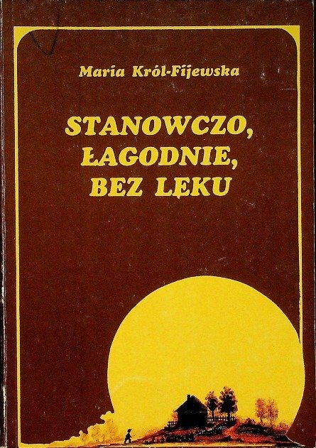 Stanowczo łagodnie Bez Lęku Maria Król Fijewska