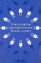 Stanowienie Społeczeństwa Giddens Anthony