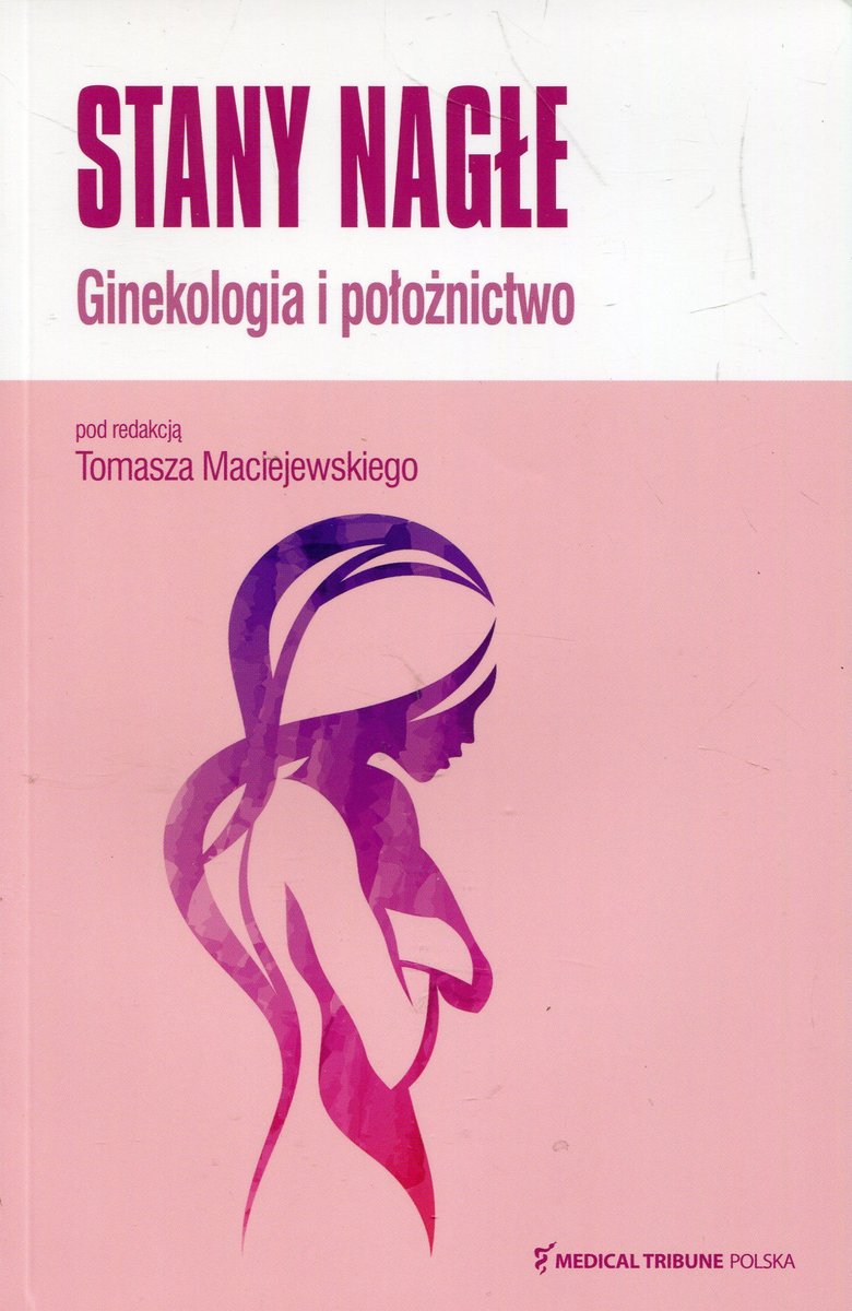 Stany Nagłe Ginekologia I Polożnictwo Opracowanie Zbiorowe Książka W Empik 8256