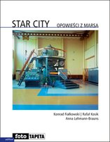 Star City. Opowieści z Marsa Kosik Rafał, Fiałkowski Konrad