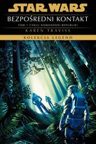 Star Wars. Bezpośredni kontakt. Komandosi Republiki. Tom 1. Kolekcja Legend Traviss Karen