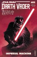 Star Wars. Darth Vader. Dark Lord Of The Sith. Volume 1. Imperial Machine - Soule Charles