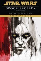 Star Wars. Droga zagłady Darth Bane. Kolekcja Legend. Tom 1 Karpyshyn Drew