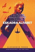 Star Wars. Eskadra Alfabet - Freed Alexander