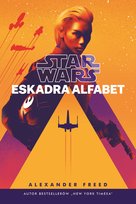 Star Wars. Eskadra Alfabet Freed Alexander