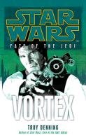 Star Wars: Fate of the Jedi - Vortex - Denning Troy