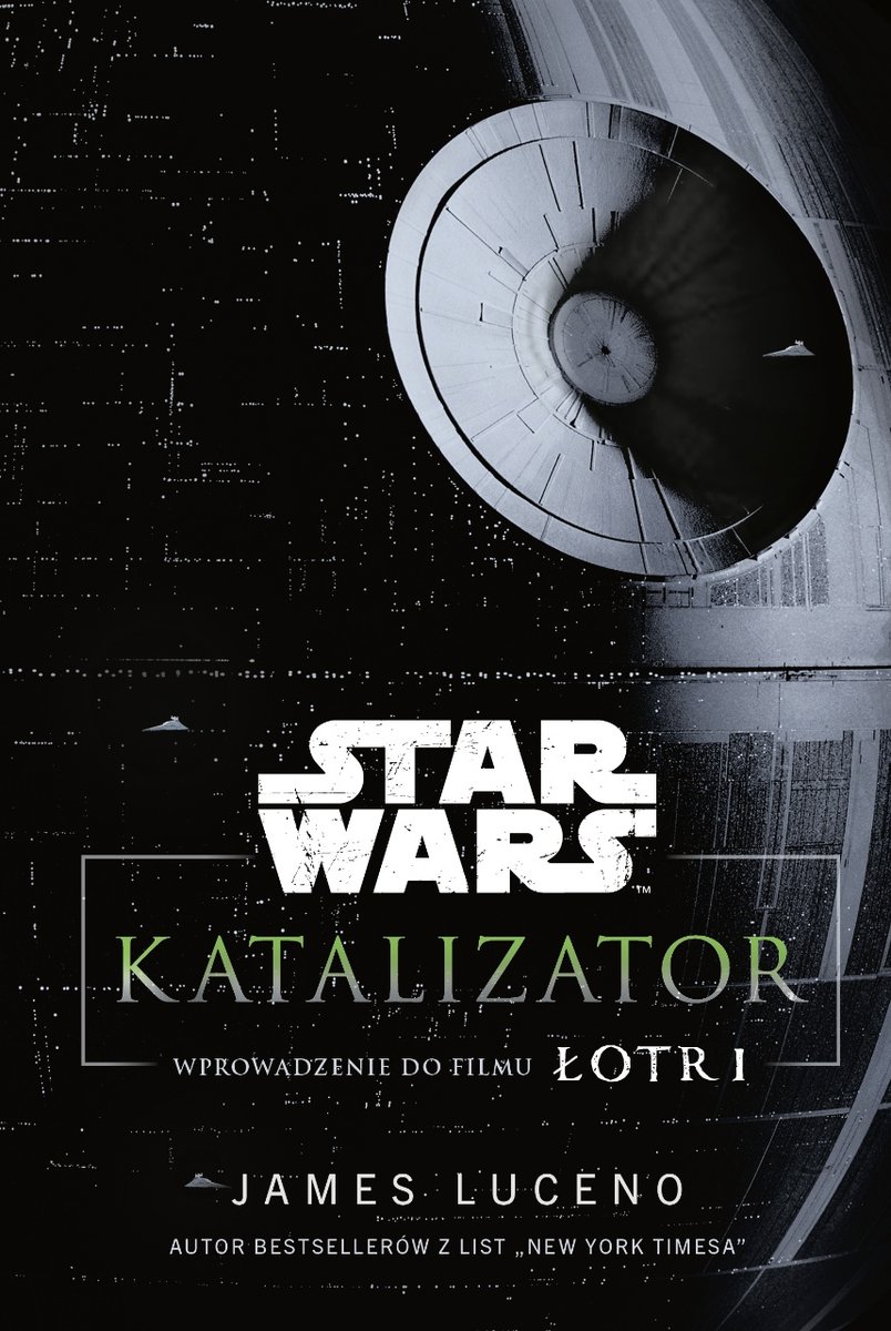 Star Wars. Katalizator. Wprowadzenie do filmu Łotr! - Luceno James ...