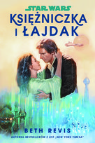 Star Wars. Księżniczka i łajdak Revis Beth