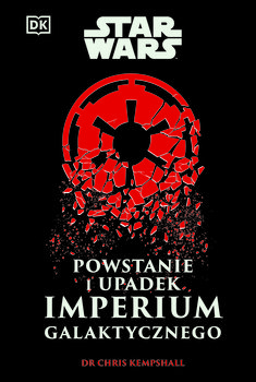 Star Wars. Powstanie i upadek imperium galaktycznego - Kempshall Chris