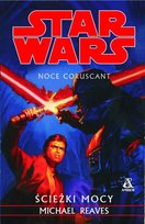 Star Wars. Ścieżki mocy. Noce Coruscant Reaves Michael