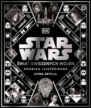 Star Wars. Świat Gwiezdnych Wojen. Kronika ilustrowana  - Kristin Baver, Hidalgo Pablo