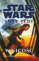Star Wars. Świt Jedi. W nicość Lebbon Tim