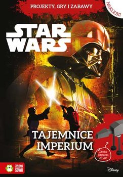 Star Wars. Tajemnice imperium. Projekty, gry i zabawy - Sobich-Kamińska Anna