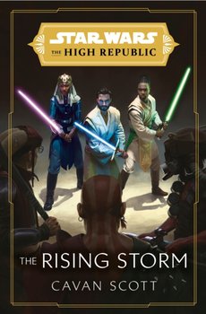 Star Wars. The Rising Storm (The High Republic) - Scott Cavan