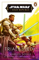 Star Wars: Trials of the Jedi (High Republic) Soule Charles