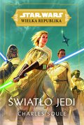 Star Wars. Wielka Republika. Światło Jedi&nbsp;-&nbsp;Soule Charles