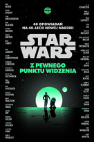 Star Wars. Z pewnego punktu widzenia. 40 opowiadań na 40-lecie Nowej nadziei Opracowanie zbiorowe
