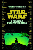 Star Wars. Z pewnego punktu widzenia. 40 opowieści na 40-lecie "Imperium kontratakuje". Disney Opracowanie zbiorowe