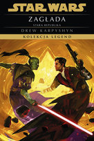 Stara Republika. Zagłada. Star Wars. Kolekcja Legend Karpyshyn Drew
