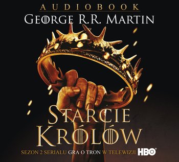 Starcie królów. Pieśń Lodu i Ognia. Tom 2 - Martin George R. R.